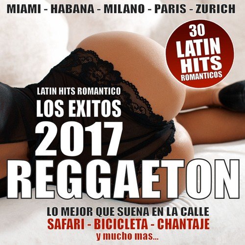 REGGAETON 2017 (30 Latin Hits Romantico - Los Exitos)