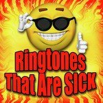 Ringtones That Are Sick