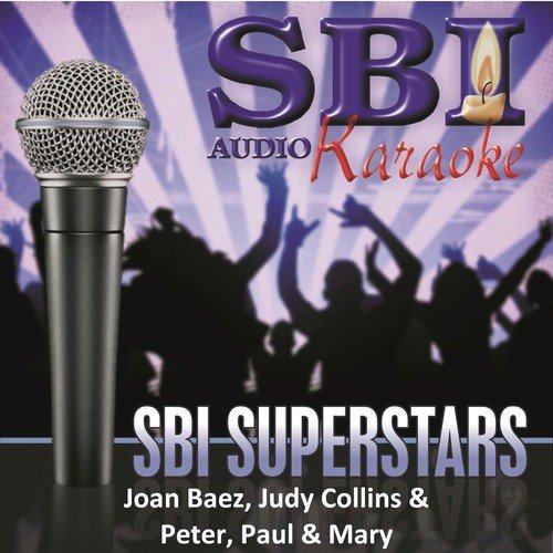 Sbi Karaoke Superstars - Joan Baez, Judy Collins & Peter, Paul & Mary