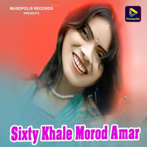 Sixty Khale Morod Amar