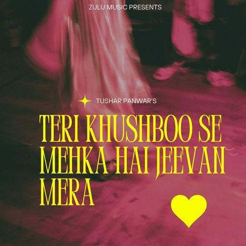 Teri Khushboo Se Mehka Hai Jeevan Mera