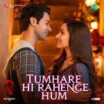 Tumhare Hi Rahenge Hum (From &quot;Stree 2&quot;)