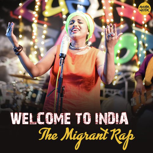 Welcome To India The Migrant Rap