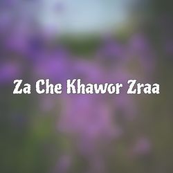 Za Che Khawor Zraa-JCpSATIBUV0