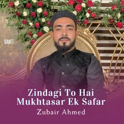 Zindagi To Hai Mukhtasar Ek Safar-IhwAXk1,GmQ