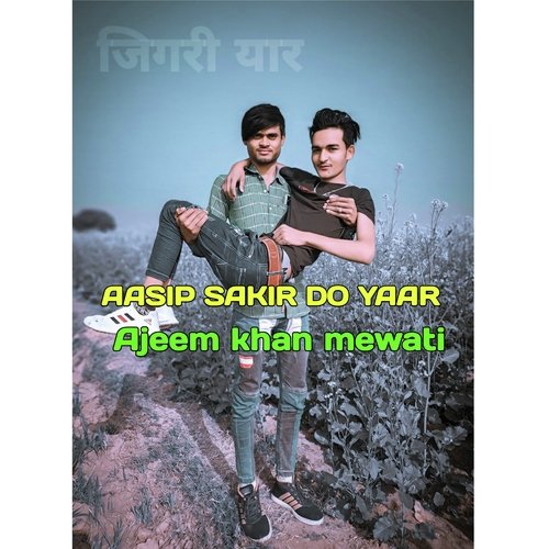 Aasip Sakir Do Yaar
