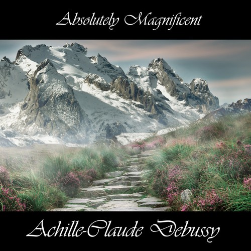 Absolutely Magnificent Achille-Claude Debussy