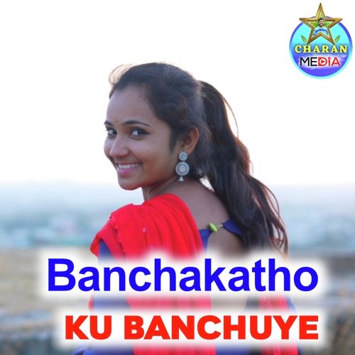 Banchakatho Ku Banchuye