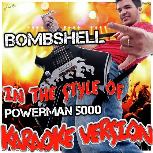 Bombshell (In The Style Of Powerman 5000) [Karaoke Version] Songs.