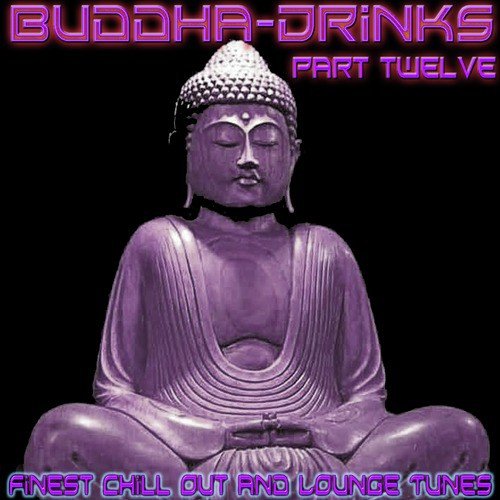 Buddha Drinks Part Twelve