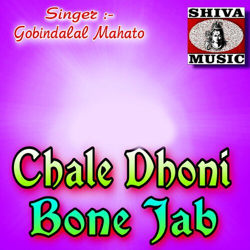 Chale Dhoni Bone Jab