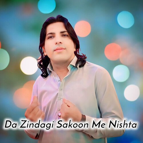 Da Zindagi Sakoon Me Nishta