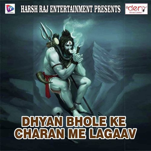 Dhyan Bhole Ke Charan Me Lagaav