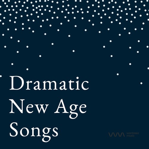 Dramatic New Age Songs