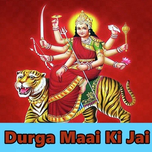 Durga Maai Ki Jai