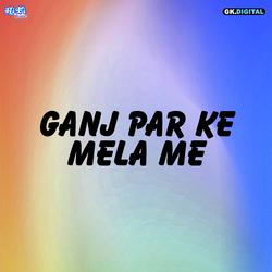 Ganj Par Ke Mela Me-HwkEazlyZ3Q