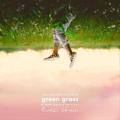 Green Grass (feat. Andrew Tschumper & John Chuck & the Class)