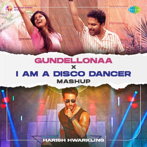 Gundellonaa X I Am A Disco Dancer - Mashup