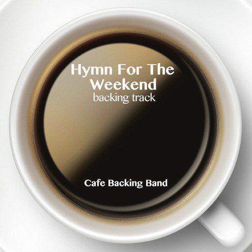Hymn for the Weekend (Backing Track Instrumental Version)