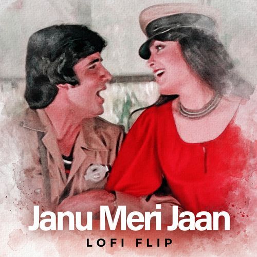 Janu Meri Jaan (Lofi Flip)