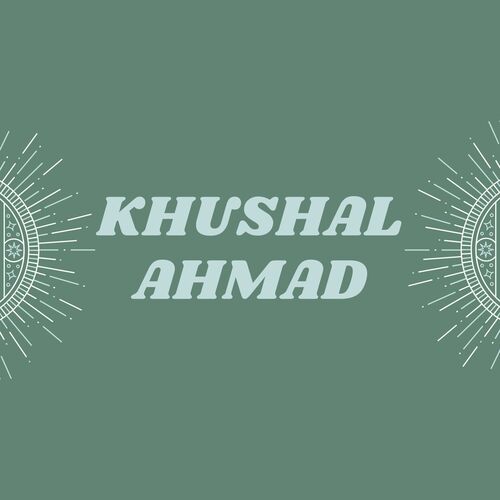 KHUSHAL AHMAD