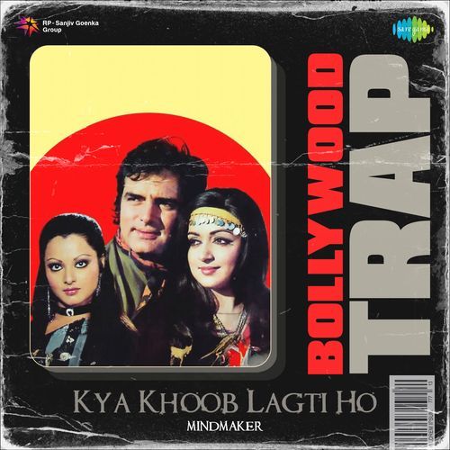 Kya Khoob Lagti Ho - Bollywood Trap