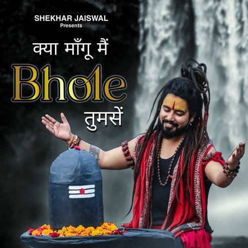 Kya Mangu Main Bhole Tumse