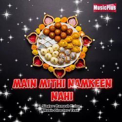 MAIN MITHI NAMKEEN NAHI-MgpZCAZYQGQ