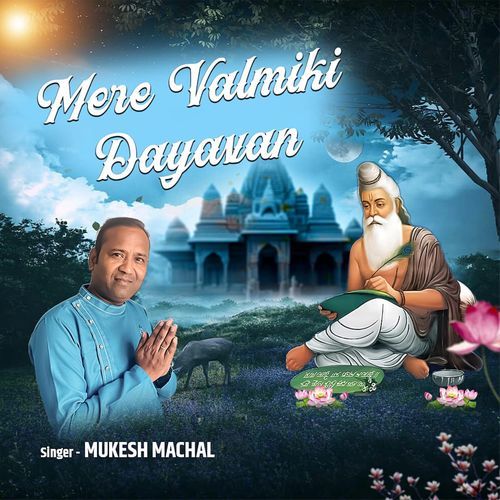 MERE VALMIKI DAYAVAN