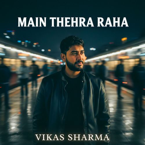 Main Thehra Raha