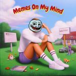 Memes On My Mind