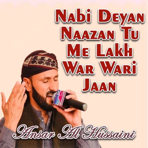 Nabi Deyan Naazan Tu Me Lakh War Wari Jaan