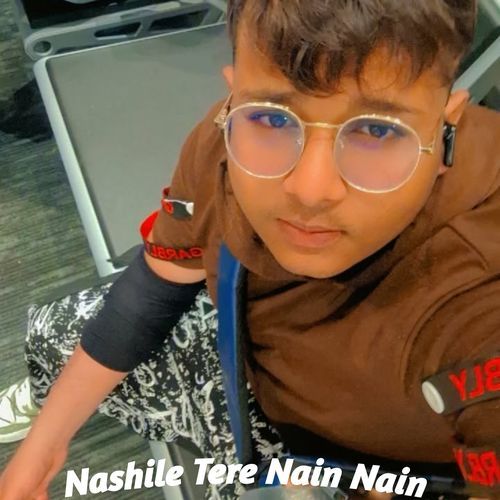Nashile Tere Nain Nain
