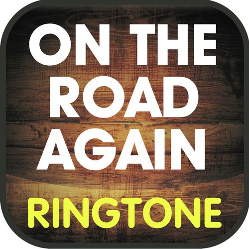 On the Road Again (Cover) Ringtone