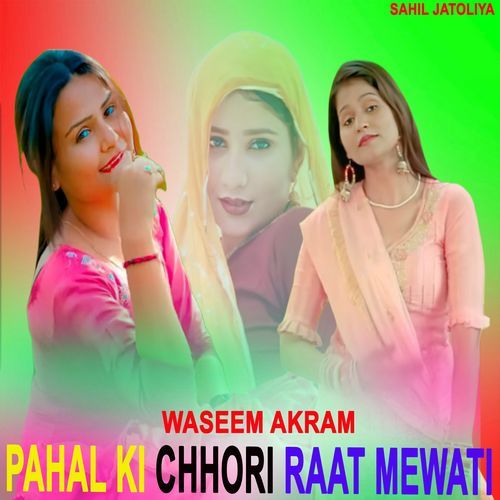PAHAL KI CHHORI RAAT MEWATI