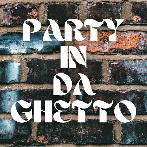 Party In Da Ghetto