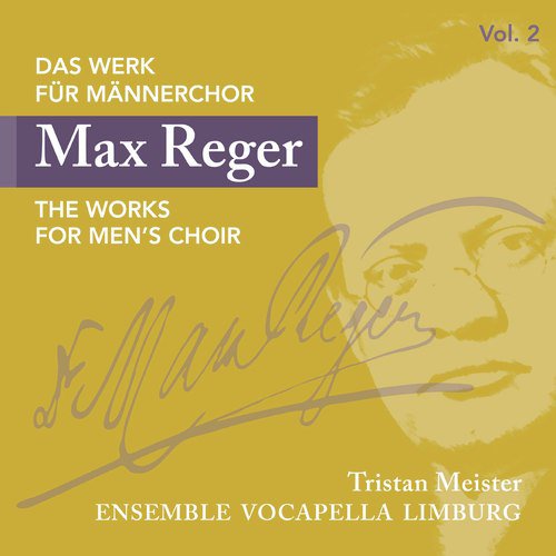 Reger: The Works for Men's Choir, Vol. 2