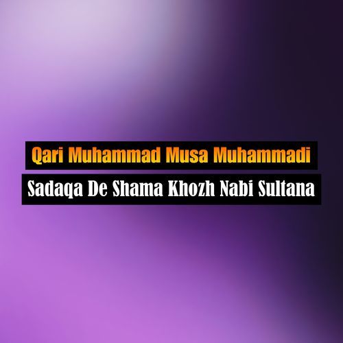 Sadaqa De Shama Khozh Nabi Sultana