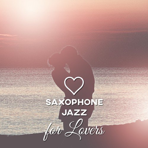 Saxophone Jazz for Lovers – Romantic Night, Sensual Massage, Jazz Music, Smooth Saxophone, Relaxing Evening