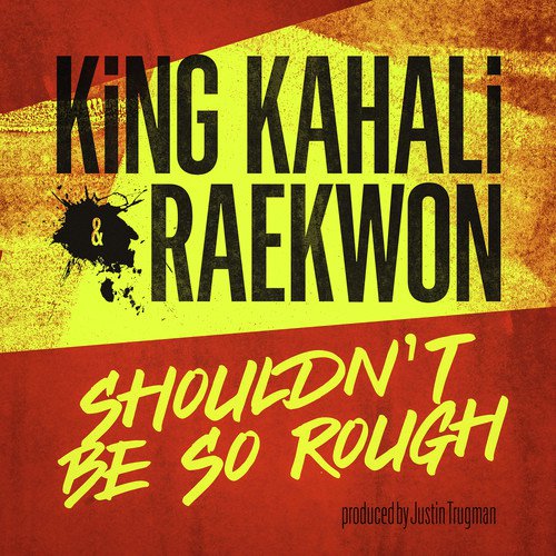 Shouldn't Be So Rough (feat. Raekwon)_poster_image