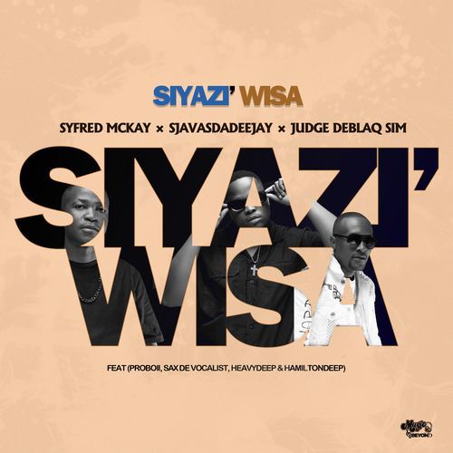 Siyazi Wisa (feat. ProBoii, Sax De Vocalist, HeavyDeep & Hamilton Deep) cover art