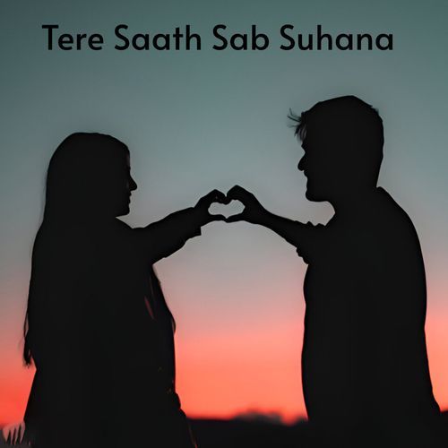 Tere Saath Sab Suhana