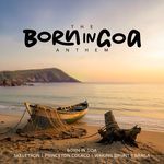 The Born In Goa Anthem