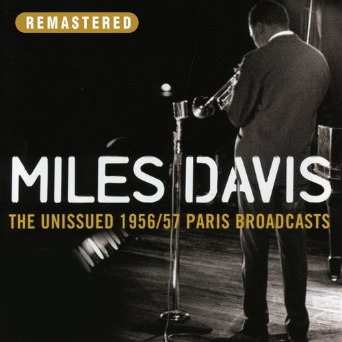 The Unissued 1956/57 Paris Broadcasts (Remastered)