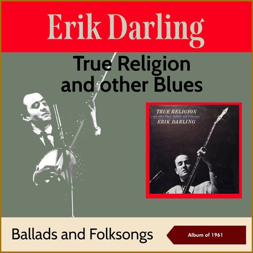 True Religion And Other Blues, Ballads And Folksongs (Album of 1961)