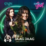 Tu Jaag Jaag (From "Standup Girl")