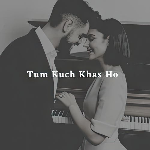 Tum Kuch Khas Ho