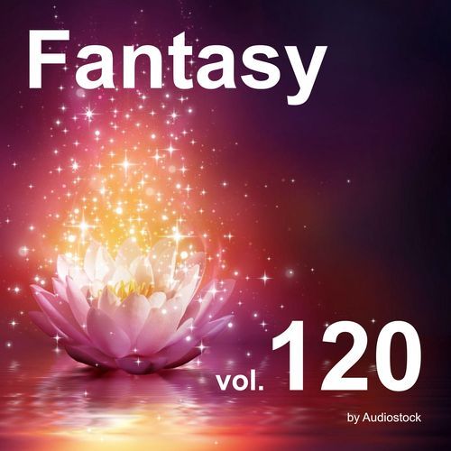 ファンタジー, Vol. 120 -Instrumental BGM- by Audiostock