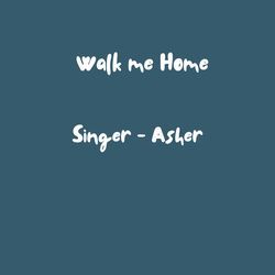Walk Me Home