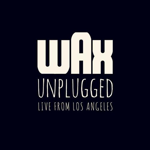 Wax Unplugged (Live from Los Angeles)